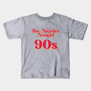 The Nineties Nomad 90's Kids T-Shirt